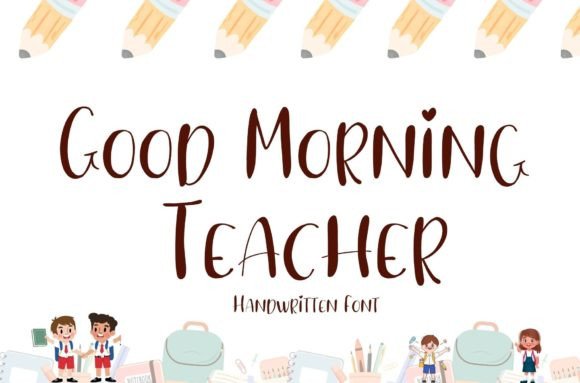Good Morning Teacher: A Handwritten Font That Transforms Creative Projects